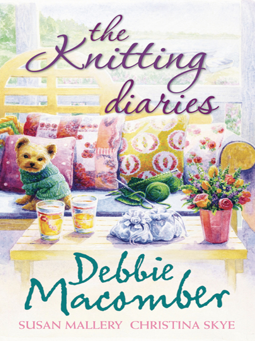Title details for The Knitting Diaries by Debbie Macomber - Available